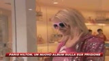 Paris Hilton canta le sue prigioni