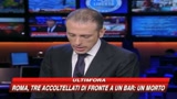 Rissa davanti a un bar a Roma: un morto