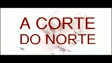 A CORTE DO NORTE - il trailer