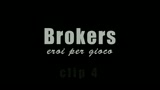 BROKERS - EROI PER GIOCO - il trailer