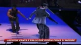 Jacko canta e balla due giorni prima di morire