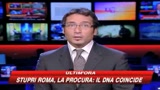 04/07/2009 - Stupri Roma, la procura: Il dna coincide