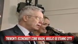 Tremonti: E' meglio che gli economisti stiano zitti