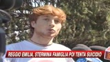 31/08/2009 - Reggio Emilia, stermina la famiglia e tenta il suicidio