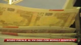 Scudo fiscale, al via oggi con modulo riservato 