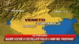 21/11/2009 - Orrore a Padova: madre uccide figlio di 3 anni a coltel