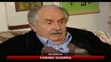 Tonino Guerra, vorrei vivere ancora un po' di anni