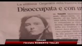 Donna fatta a pezzi a Teramo, si indaga nel giro dell'eroina
