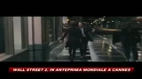 Presentato Wall Street 2 al festival di Cannes