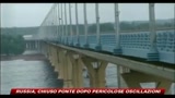 21/05/2010 - Russia, chiuso ponte dopo pericolose oscillazioni