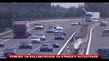 Venerdì da bollino rosso su strade e autostrade
