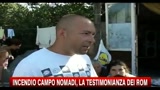 Incendio campo nomadi, la testimonianza dei Rom