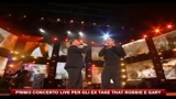 Primo concerto live per gli ex Take That Robbie e Gary