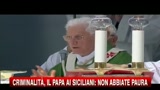 03/10/2010 - Criminalità, il Papa ai siciliani, non abbiate paura