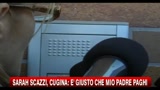 La cugina di Sarah: è giusto che mio padre paghi