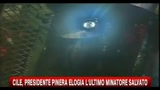 Cile, presidente Pinera elogia l'ultimo minatore salvato