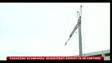 02/12/2010 - Ragazzina scomparsa, sequestrati reperti in un cantiere