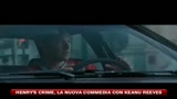 Henry's crime, la nuova commedia con Keanu Reeves