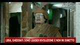 Libia, Gheddafi: sono leader rivoluzione e non mi dimetto