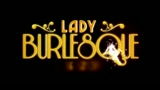 Dietro le quinte di Lady Burlesque