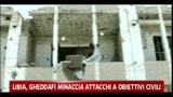 20/03/2011 - Libia, Gheddafi minaccia attacchi a obiettivi militari