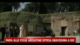 Papa: alle Fosse Aredatine un'offesa gravissima a Dio