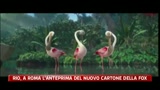 Rio, a Roma l'anteprima del nuovo film d'animazione della Fox