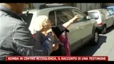 Bomba in centro d' accoglienza, il racconto di una testimone