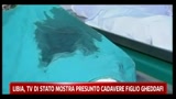 Libia, tv di Stato mostra presunto cadavere figlio Gheddafi