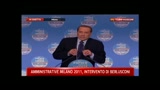 4- Amministrative Milano 2011, intervento Berlusconi
