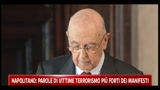 Napolitano: parole di vittime terrorismo più forti dei manifesti