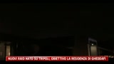 25/05/2011 - Nuovi rais NATO su Tripoli, obiettivo la residenza di Gheddafi