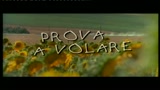 PROVA A VOLARE - il trailer
