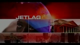 30/07/2011 - Jetlag: stalk show non mi sfuggirai