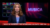 10/08/2011 - Vasco su Facebook, a me interessano soltanto i miei fan