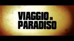VIAGGIO IN PARADISO - il trailer