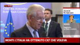 Monti: l'Italia ha ottenuto ciò che voleva