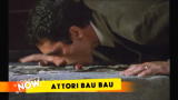 Celebrity Now: Attori Bau Bau