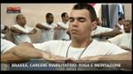 14/12/2012 - Lost & found,Brasile:carcere riablita con yoga e meditazione