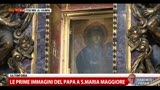 Le prime immagini del Papa a Santa Maria Maggiore