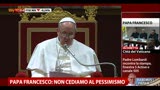 15/03/2013 - Papa Francesco: non cediamo al pessimismo