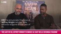 VIDEO The Last of Us, Jeffrey Wright si unisce al cast