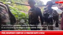Perù, recuperati i corpi dei 13 minatori rapiti a Pataz