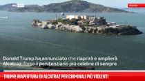 Trump, riapertura di Alcatraz per criminali più violenti