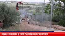 Israele, recinzione di terre palestinesi con filo spinato