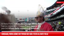 Chicago, Papa Leone XIV tifoso dei Sox: festa al Rate Field
