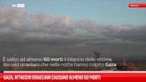 Gaza, attacchi israeliani causano almeno 60 morti 