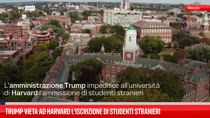 Trump vieta ad Harvard l’iscrizione di studenti stranieri