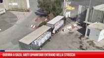 Guerra a Gaza, aiuti umanitari entrano nella Striscia