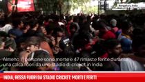 India, ressa fuori da stadio cricket: morti e feriti